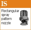 IS rectangular pattern spray nozzle