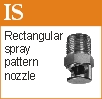 IS rectangular pattern spray nozzle IS rectangular pattern spray nozzle